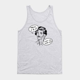 “Hello, J&J?” Tank Top